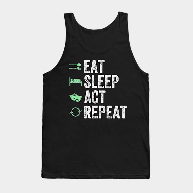 Eat sleep act repeat Tank Top by captainmood